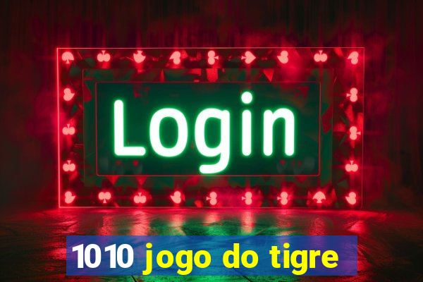 1010 jogo do tigre